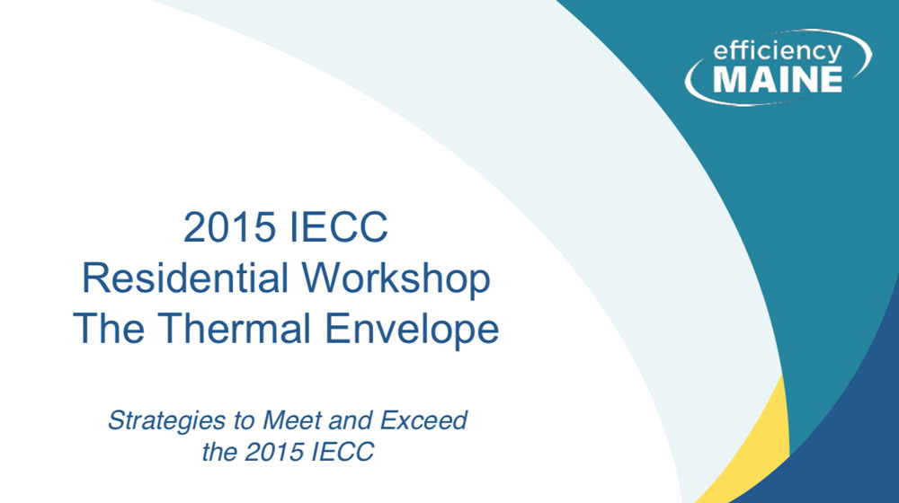 2015 IECC Residential Workshop the Thermal Envelope